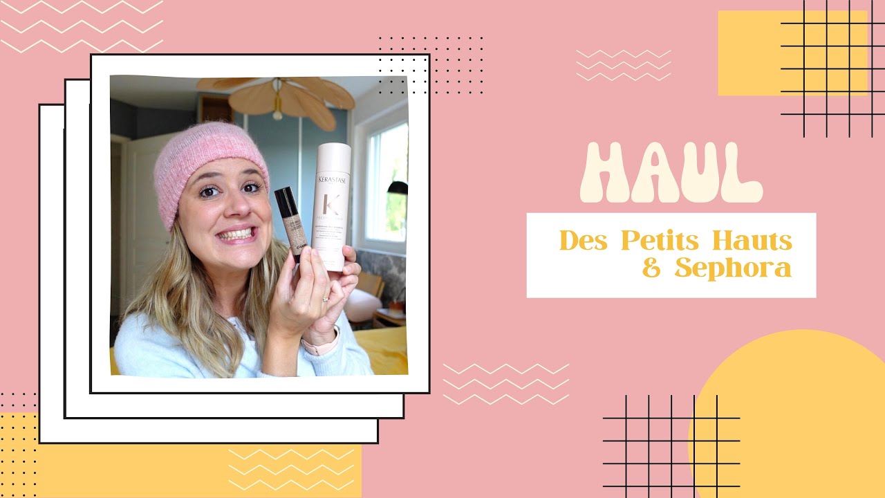 HAUL | Des Petits Hauts & Sephora