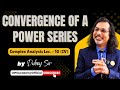 Convergence of a Power Series | Complex Analysis Lecture 10 (IV) By Dubey Sir | CSIR NET | IIT JAM