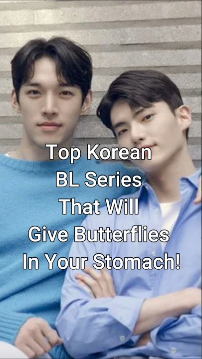 Top Korean BL Series That Will Give Butterflies in Your Stomach #koreanblseries #bl #dramalist