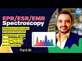 EPR ESR EMR Spectroscopy | Part-3 |Electron spin resonance Spectroscopy for CSIR-NET