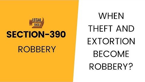 Robbery | Section 390 of IPC | when theft and extortion become robbery
