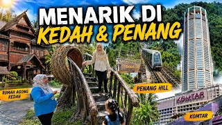 Tempat Menarik di Kedah & Penang Yang Wajib Anda Lawati! Tempat Menarik di Kedah & Penang Yang Wajib Anda Lawati!