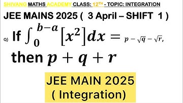 Q) Let the domain of the function𝑓(𝑥)=log_2 log_4 log_6 (3+4𝑥−𝑥^2 ) be (𝑎,𝑏). If ∫_0^(𝑏−𝑎) [𝑥^2 ]𝑑𝑥=