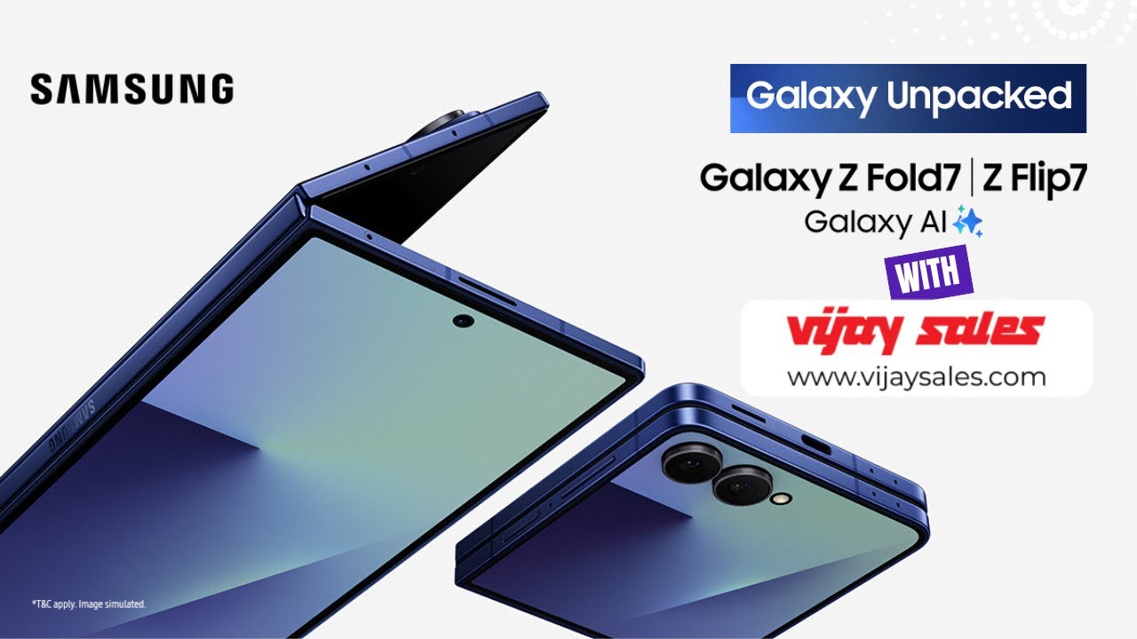 Galaxy Unpacked' 25 with Vijay Sales | Galaxy Z Fold7, Z Flip7 & Watch8 Series 