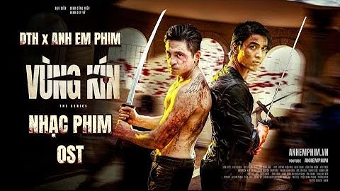 Nhạc Phim OST Vùng Kín | Anh Em Phim | DTH ENT