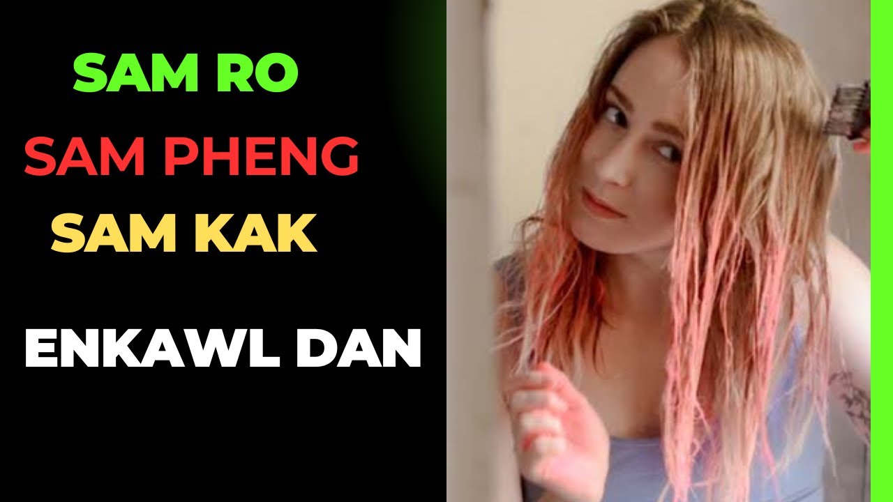 Sam Ro Sam pheng Sam kak (Split ends) Sam bung enkawl dan aw | Product hman tur nen