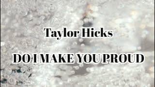 Download lagu Do I Make You Proud Lyrics By Taylor Hicks (Graduation Song)