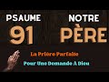 Psaume 91|Prière Notre Père : 2 Prières Puissantes ( Pluie de Bénédictions et Protection de Dieu)