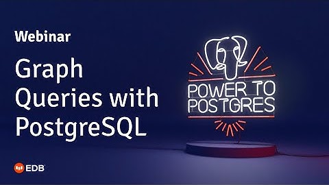 Webinar: Graph Queries with PostgreSQL