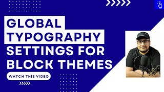 Global Typography Settings for Block Themes | WordPress 5.9 | Full Site Editing | Blogging Unplugged
