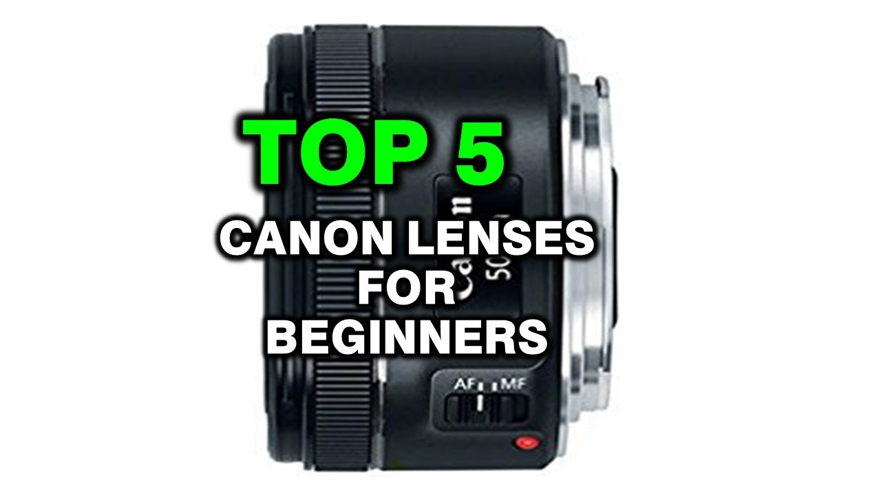 Best Canon Lenses for Beginners YouTube