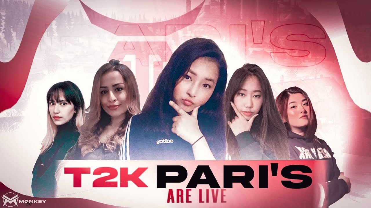 GIRLS SCRIMS- T2K PARI's ARE LIVE
