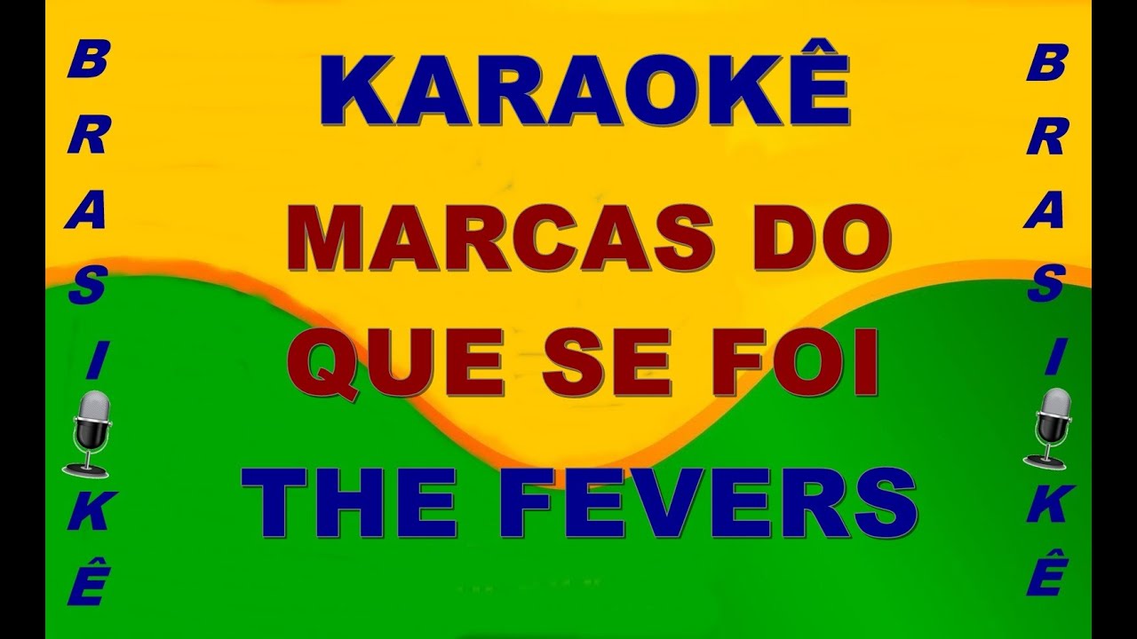 Karaokê Marcas do que se foi The Fevers YouTube Karaokê Marcas do que se foi The Fevers YouTube