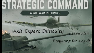 Strategic Command WWII: WiE Axis Expert Playthrough - Episode 9 Preparing for assault