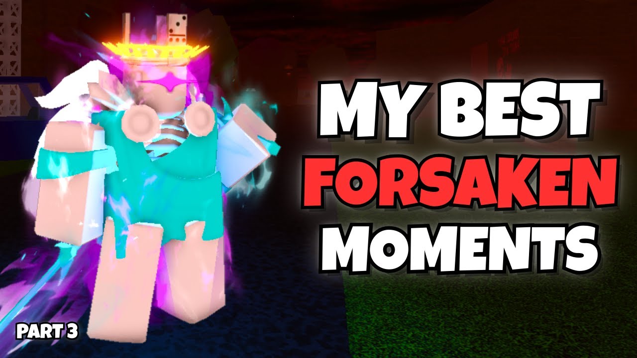 My Best Forsaken Moments... [Part 3] | Roblox - YouTube