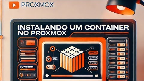 Como criar um container no Proxmox