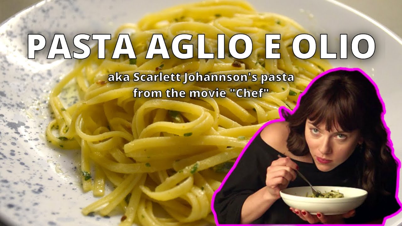 Pasta Aglio E Olio aka Scarlett Johannson's Pasta from "Chef" YouTube