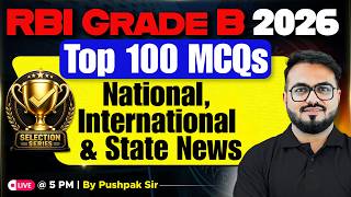 Top 100 MCQs on National, International & State News | RBI Grade B Current Affairs 2026 | Pushpak Si