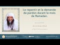 Le repentir et la demande de pardon durant le mois de ramadan  sheikh abd arrazzaq albadr