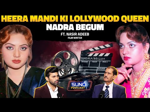 The Untold Story of Nadra Begum | Heera Mandi Ki Lollywood Queen | Ft. Nasir Adeeb
