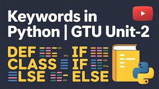 Python Programming: GTU Unit-2 | Keywords in Python I GTU Exam