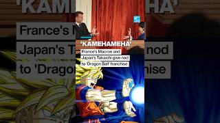 France's Macron and Japan's Takaichi give nod to 'Dragon Ball' franchise • FRANCE 24 English