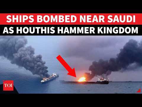 Houthis BOMBARD 2 Ships After Pounding Saudi Military HQ In Stunning Red Sea Escalation | Watch