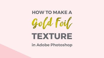 How to make a gold foil texture in Photoshop