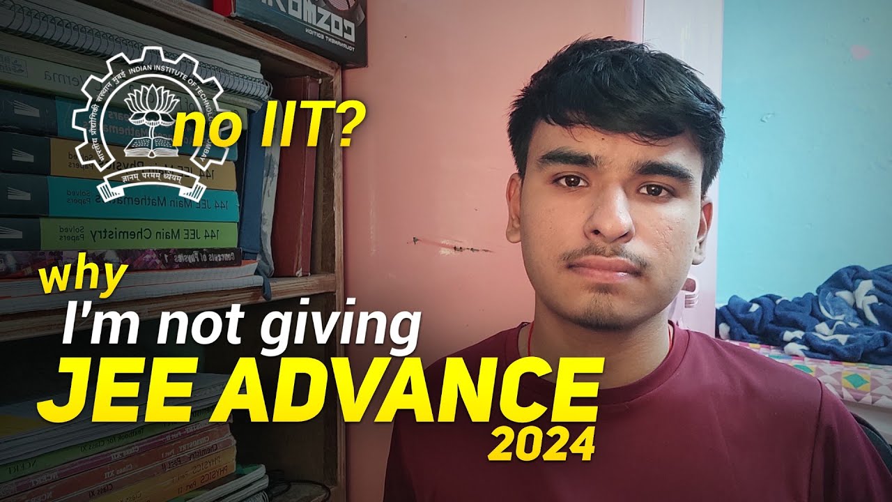 I am not giving JEE Advanced 2024