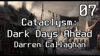 Cataclysm: Dark Days Ahead | Darren Callaghan | E07