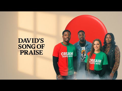 Cream Gospel Band - David's song of praise