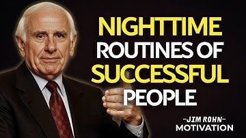 The Nighttime Routines of Highly Successful People You Can Follow | Jim Rohn Motivation