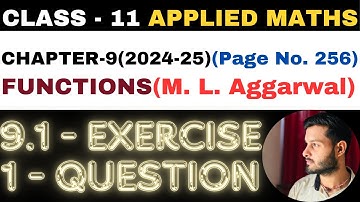 1 Question Exercise 9.1 l Chapter 9 l FUNCTIONS l Class 11th Applied Maths l M L Aggarwal 2024-25