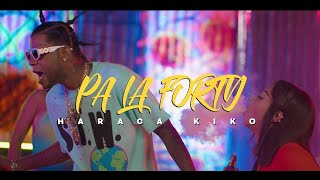HARACA KIKO - PA LA FORTY (BOBO) (VIDEO OFICIAL)