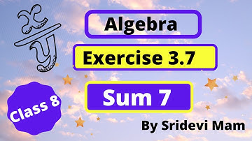 TN class 8 maths chapter 3 Algebra exercise 3.7 sum 7 , 8th std tamil full book new syllabus