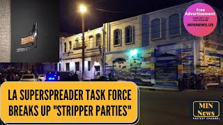 LA superspreader task force breaks up "stripper parties"