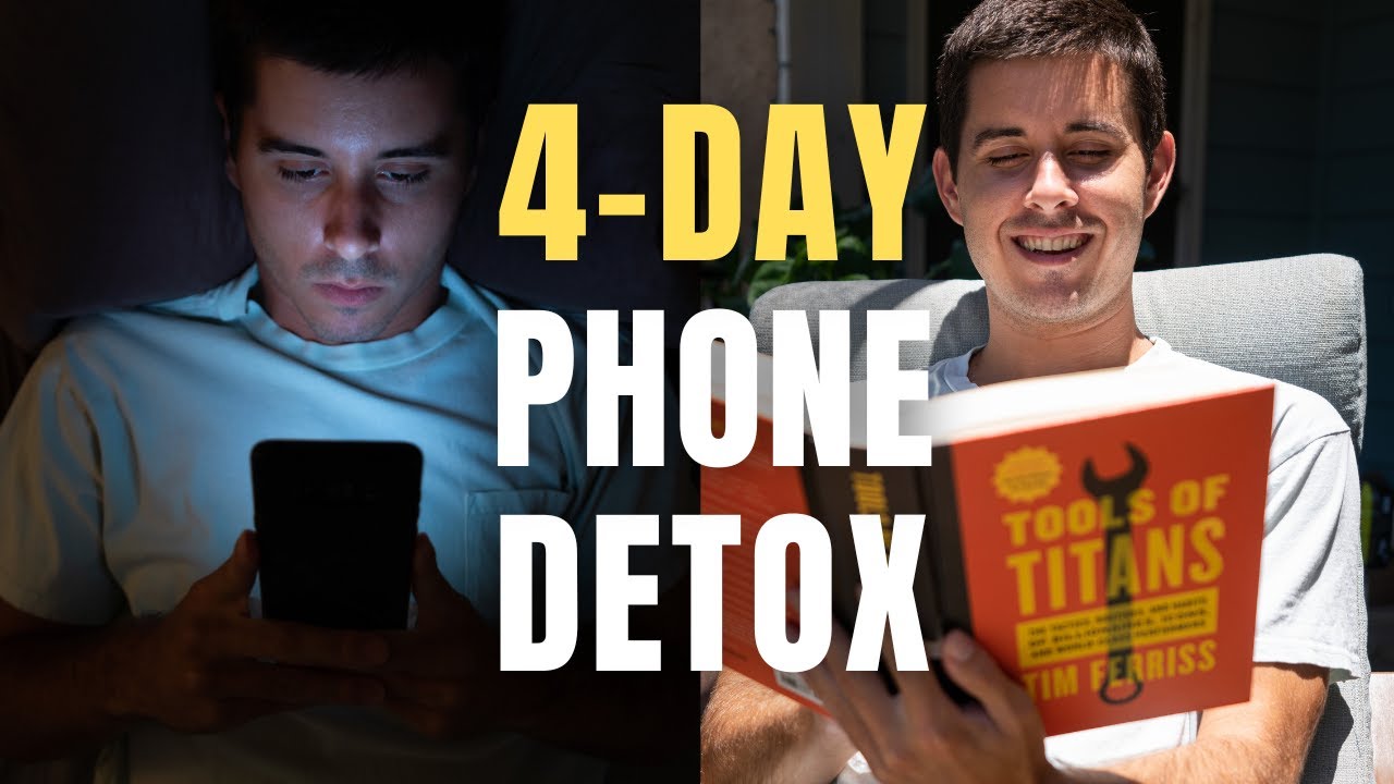 Phone Detox: Change Your Life In 4 Days