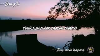 STORY WA REMIX LAMPUNG DALAN LIYANE