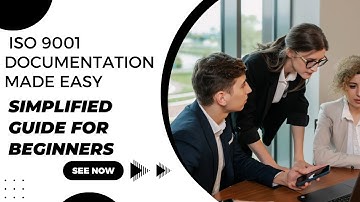 ISO 9001 Documentation Made Easy | Simplified Guide for Beginners