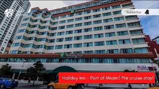 Holiday Inn Port of Miami  Room Tour! Miami Pre Cruise Hotel Stay!