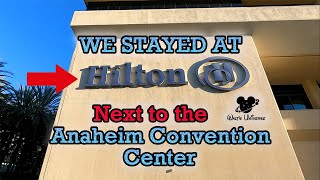 Hilton Anaheim Review -Convention center/ Disneyland Resort