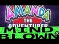 How Amanda the adventure is mind blowing