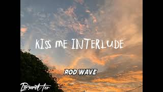 Rod wave - Kiss me interlude (official lyrics)
