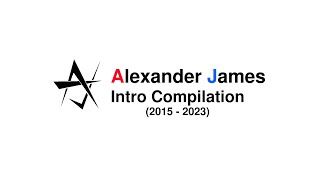 Alexander James Intro Compilation (2015 - 2023)