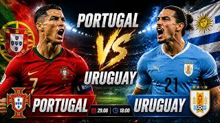 🔴 Portugal vs Uruguay | 90 Minutes of Drama and Two Goals