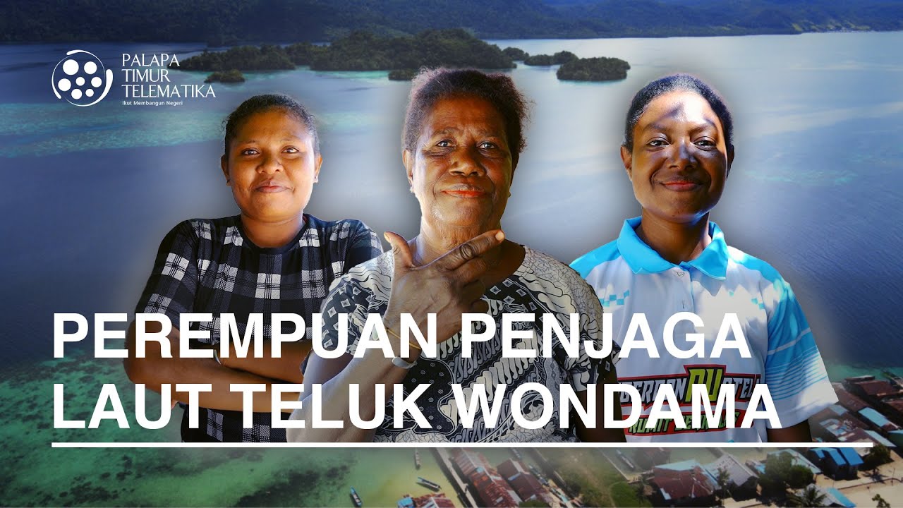 PEREMPUAN PENJAGA LAUT TELUK WONDAMA | KELOMPOK MAMA IRA PAPUA BARAT