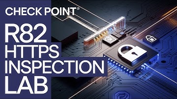 Checkpoint R82 Firewall Lab: Configure HTTPS Inspection in Minutes