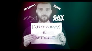 MI SENTO BENE - ARISA - (PARODIA GAY)