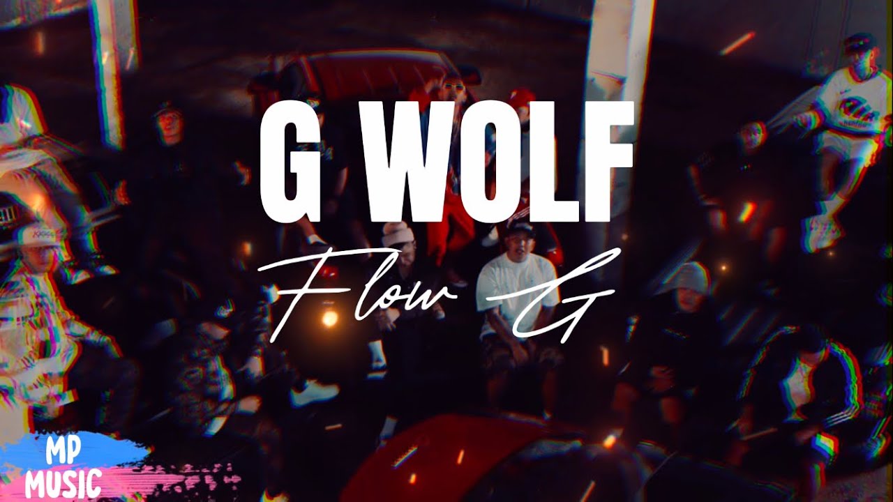 Flow g - G Wolf (Lyrics) - YouTube