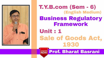 MLAW (BRF) - "Goods & its Types" - Unit 1 - Sale of goods act, 1930 Tybcom Sem 6 EM